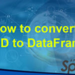 How to convert RDD to DataFrame